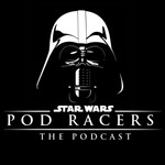 Pod Racers : A Star Wars Podcast! Podcast Pod Racers : A Star Wars Podcast!