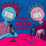 Podcast Pod Ween Satan