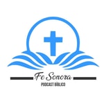 Logo of the podcast Podcast Biblico: Fe Sonora Podcast Podcast Biblico: Fe Sonora