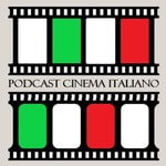 Logo of the podcast Podcast Cinema Italiano Podcast Podcast Cinema Italiano