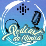 Logo of the podcast Podcast da Clínica Podcast Podcast da Clínica