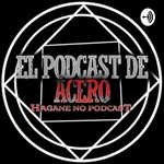 Logo of the podcast Podcast de Acero Podcast Podcast de Acero