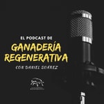 Podcast de Ganadería Regenerativa Podcast de Ganadería Regenerativa