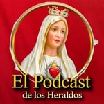 Logo of the podcast 🎙️ Podcast de los Caballeros | Heraldos del Evangelio - Caballeros de la Virgen Logo of the podcast 🎙️ Podcast de los Caballeros | Heraldos del Evangelio - Caballeros de la Virgen