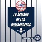 Podcast de los Yankees en español: La Semana de los Bombarderos Podcast Podcast de los Yankees en español: La Semana de los Bombarderos