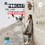 Logo of the podcast podcast de una peruana Podcast podcast de una peruana