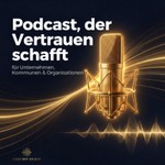Logo of the podcast Podcast, der Vertrauen schafft Podcast Podcast, der Vertrauen schafft