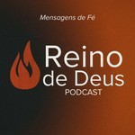 Logo of the podcast Podcast do Reino de Deus Podcast Podcast do Reino de Deus