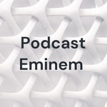 Logo of the podcast Podcast Eminem Podcast Podcast Eminem