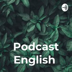 Logo of the podcast Podcast English Podcast Podcast English