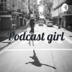 Logo of the podcast Podcast girl Podcast Podcast girl