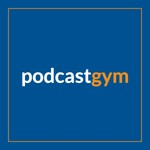 Podcast Gym Podcast Podcast Gym