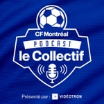 Logo of the podcast Podcast Le Collectif du CF Montréal Podcast Podcast Le Collectif du CF Montréal