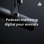 Logo of the podcast Podcast marketing digital pour avocats : Conseils pour avocats / cabinets d'avocats ✅ Podcast Podcast marketing digital pour avocats : Conseils pour avocats / cabinets d'avocats ✅