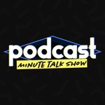 Logo of the podcast Podcast Minute Talk Show Podcast Podcast Minute Talk Show
