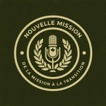Logo of the podcast Podcast Nouvelle Mission Podcast Podcast Nouvelle Mission