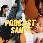 Logo of the podcast Podcast santé Podcast Podcast santé