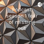 Logo of the podcast Podcast season 1 fear of missing out Podcast Podcast season 1 fear of missing out