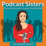 PODCAST SISTERS - Podcast erstellen mit Strategie und KI Podcast PODCAST SISTERS - Podcast erstellen mit Strategie und KI