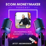 Logo of the podcast Podcast über E-Commerce / Dropshipping / POD | ECOM (Ecommerce) Moneymaker Podcast Podcast über E-Commerce / Dropshipping / POD | ECOM (Ecommerce) Moneymaker
