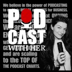 Podcast With Her Podcast Podcast With Her