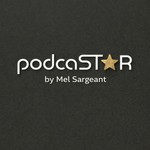 Logo of the podcast PodcaSTAR by Mel Sargeant Podcast PodcaSTAR by Mel Sargeant