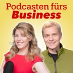 Logo of the podcast Podcasten fürs Business Podcast Podcasten fürs Business