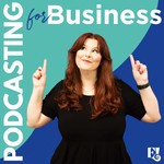 Podcasting for Business Podcast Podcasting for Business