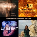 Logo of the podcast Podcasts de Florence Nilsson : "Carnets Alvéole", "L’ absent", "Familia Ayahuasca" Podcast Podcasts de Florence Nilsson : "Carnets Alvéole", "L’ absent", "Familia Ayahuasca"