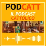 Logo of the podcast PodCatt - Il podcast CATTolico Podcast PodCatt - Il podcast CATTolico