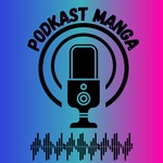 PodKast Manga Podcast PodKast Manga