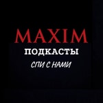 Logo of the podcast Подкасты MAXIM Podcast Подкасты MAXIM