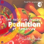 Podnition - THE podcast about nutrition & health of tomorrow Podcast Podnition - THE podcast about nutrition & health of tomorrow