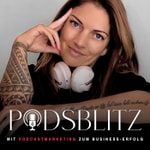 Logo of the podcast PodsBlitz • Mit Podcastmarketing zum Businesserfolg Podcast PodsBlitz • Mit Podcastmarketing zum Businesserfolg