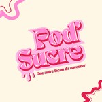 Logo of the podcast Pod'Sucre Podcast Pod'Sucre