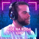 Põe Na Roda Podcast Põe Na Roda