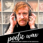 Logo of the podcast Poetic Wax: Music History Hidden in the Grooves Logo of the podcast Poetic Wax: Music History Hidden in the Grooves