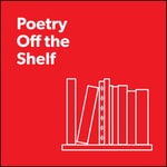 Logo of the podcast Poetry Off the Shelf Logo of the podcast Poetry Off the Shelf