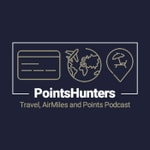 Logo of the podcast Points Hunters Podcast - Travel, AirMiles and Points! Podcast Points Hunters Podcast - Travel, AirMiles and Points!