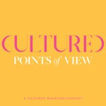 Logo of the podcast Points of View by Cultured Magazine Podcast Points of View by Cultured Magazine