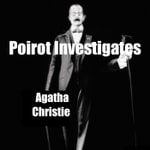 Logo of the podcast Poirot Investigates - Agatha Christie Logo of the podcast Poirot Investigates - Agatha Christie