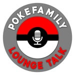 Logo of the podcast Pokefamily Lounge Talk Podcast Pokefamily Lounge Talk