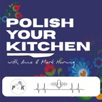 Logo of the podcast Polish Your Kitchen Podcast Polish Your Kitchen