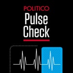 Logo of the podcast POLITICO's Pulse Check Podcast POLITICO's Pulse Check
