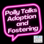 Logo of the podcast Polly Talks Adoption & Fostering Podcast Polly Talks Adoption & Fostering
