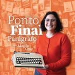 Ponto Final, Parágrafo Ponto Final, Parágrafo