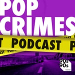 Logo of the podcast Pop Crimes: Die dunkle Seite der 90er Podcast Pop Crimes: Die dunkle Seite der 90er