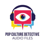 Logo of the podcast Pop Culture Detective: Audio Files Podcast Pop Culture Detective: Audio Files