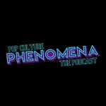 Logo of the podcast Pop Culture Phenomena The Podcast Podcast Pop Culture Phenomena The Podcast