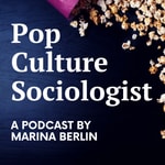 Podcast Pop Culture Sociologist